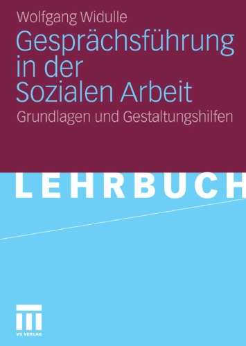 Gesprächsführung in der Sozialen Arbeit: Grundlagen und Gestaltungshilfen