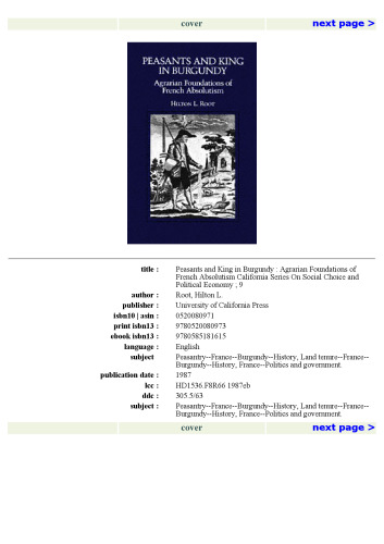 Peasants and King in Burgundy: Agrarian Foundations of French Absolutism (California Series on Social Choice & Political Economy)