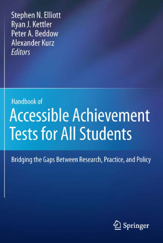 Handbook of Accessible Achievement Tests for All Students: Bridging the Gaps Between Research, Practice, and Policy