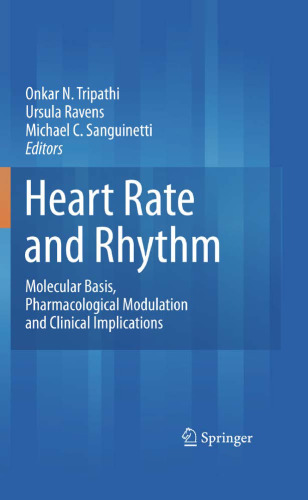 Heart Rate and Rhythm: Molecular Basis, Pharmacological Modulation and Clinical Implications