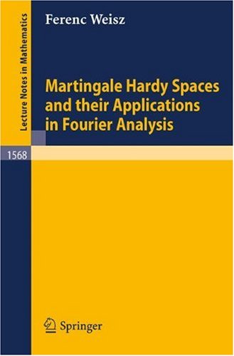 Martingale Hardy Spaces and their Applications in Fourier Analysis