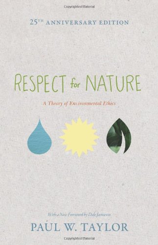 Respect for Nature: A Theory of Environmental Ethics (25th Anniversary Edition)