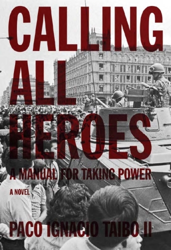 Calling All Heroes: A Manual for Taking Power