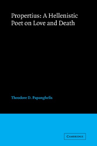 Propertius: A Hellenistic Poet on Love and Death