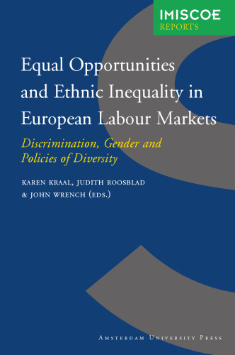 Equal Opportunities and Ethnic Inequality in European Labour Markets: Discrimination, Gender and Policies of Diversity