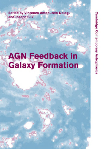 AGN Feedback in Galaxy Formation (Cambridge Contemporary Astrophysics)