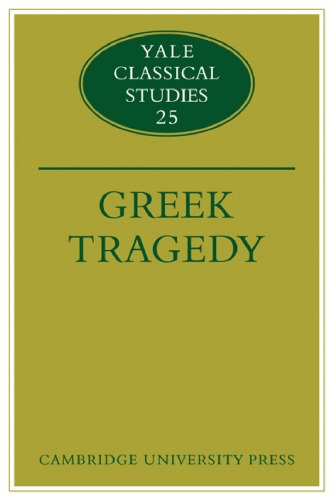 Greek Tragedy (Yale Classical Studies (No. 25))