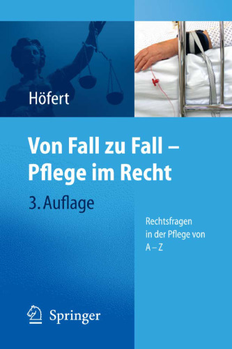 Von Fall zu Fall - Pflege im Recht: Rechtsfragen in der Pflege von A - Z, 3. Auflage