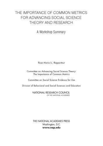 The Importance of Common Metrics for Advancing Social Science Theory and Research: A Workshop Summary