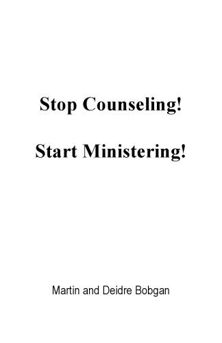 Stop Counseling! Start Ministering!