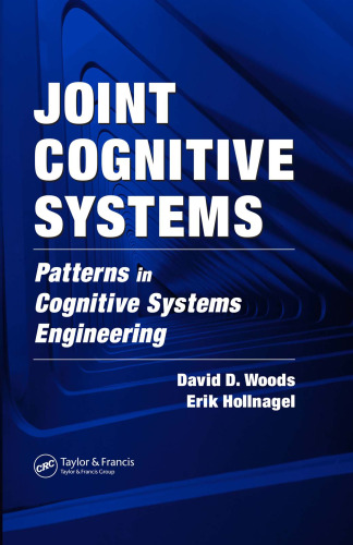 Joint Cognitive Systems: Patterns in Cognitive Systems Engineering