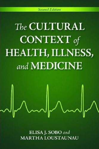 The Cultural Context of Health, Illness, and Medicine