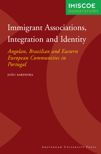 Immigrant associations, integration and identity: Angolan, Brazilian and Eastern European communities in Portugal