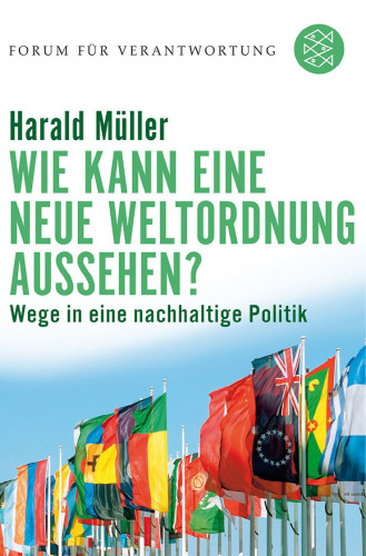 Wie kann eine neue Weltordnung aussehen? Wege in eine nachhaltige Politik