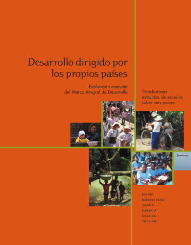 Desarrollo dirigido por los propios países: evaluación conjunta del marco integral de desarrollo : conclusiones extraídas de estudios sobre seis países