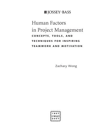 Human factors in project management: concepts, tools, and techniques for inspiring team work and motivation