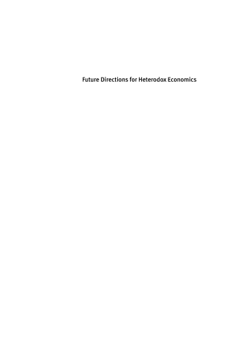 Future Directions for Heterodox Economics (Advances in Heterodox Economics)