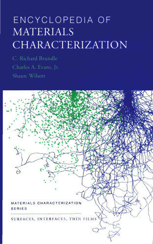 Encyclopedia of Materials Characterization: Surfaces, Interfaces, Thin Films (Materials Characterization Series)