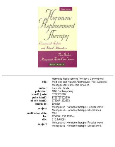 Hormone Replacement Therapy: Conventional Medicine and Natural Alternatives, Your Guide to Menopausal Health-Care Choices