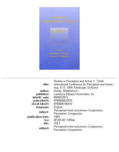 Studies in perception and action V: Tenth International Conference on Perception and Action : Aug. 8-13, 1999, Edinburgh, Scotland