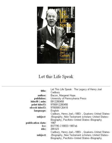 Let this life speak: the legacy of Henry Joel Cadbury