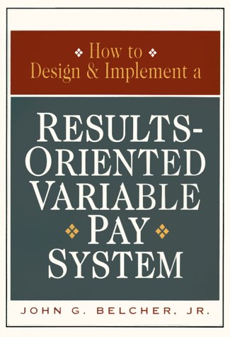 How to design & implement a results-oriented variable pay system