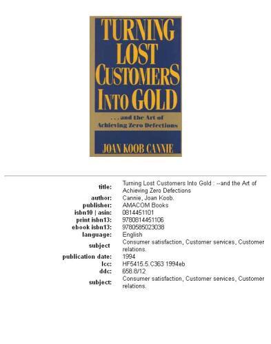 Turning lost customers into gold: --and the art of achieving zero defections