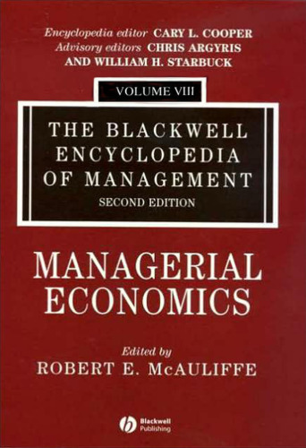 The Blackwell Encyclopedia of Management, Managerial Economics (Blackwell Encyclopaedia of Management) (Volume 8)