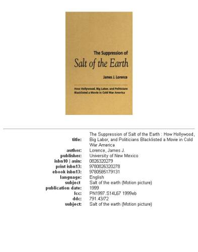 The suppression of Salt of the earth: how Hollywood, big labor, and politicians blacklisted a movie in Cold War America