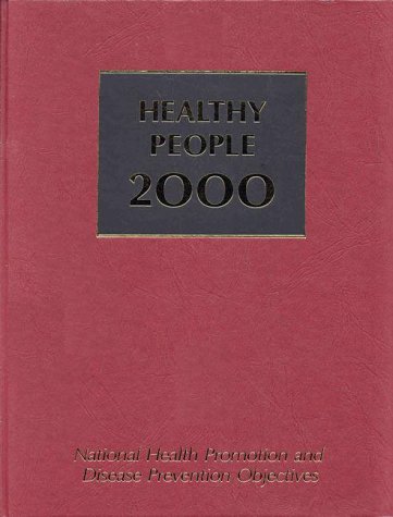 Healthy people 2000: national health promotion and disease prevention objectives : full report, with commentary