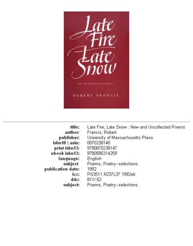 Late fire, late snow: new and uncollected poems