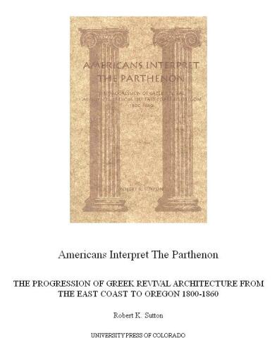 Americans interpret the Parthenon: the progression of Greek revival architecture from the East Coast to Oregon, 1800-1860