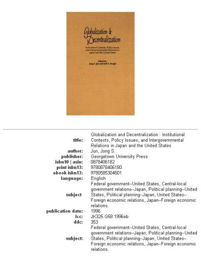 Globalization and decentralization: institutional contexts, policy issues, and intergovernmental relations in Japan and the United States