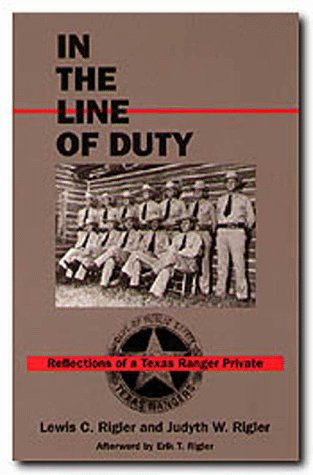 In the line of duty: reflections of a Texas Ranger private