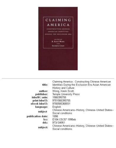 Claiming America: constructing Chinese American identities during the exclusion era