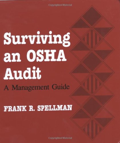 Surviving an OSHA Audit: A Managent Guide