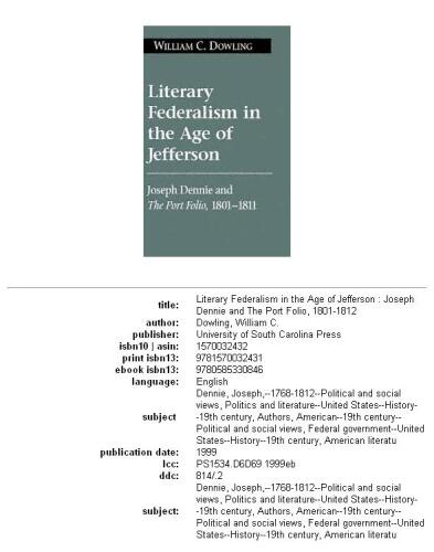 Literary federalism in the age of Jefferson: Joseph Dennie and The port folio, 1801-1812