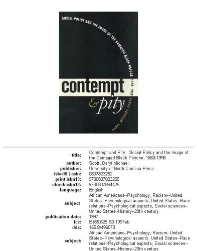 Contempt and Pity: Social Policy and the Image of the Damaged Black Psyche, 1880-1996