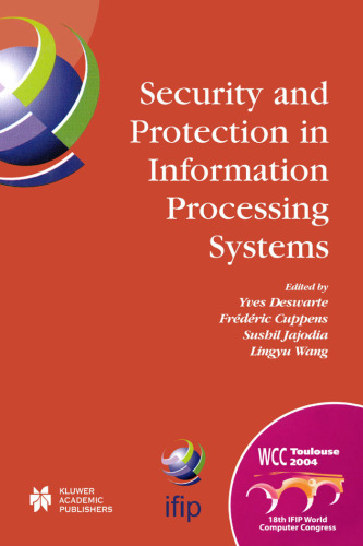 Security and protection in information processing systems: IFIP 18th world computer congress : TC11 19th International Information Security Conference, 22-27 August 2004, Toulouse, France