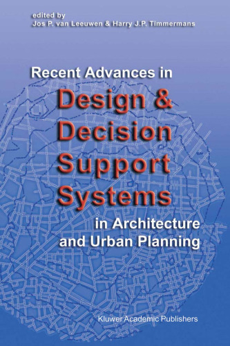 Recent advances in design and decision support systems in architecture and urban planning