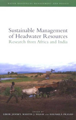 Sustainable management of headwater resources: research from Africa and India, Volume 2002