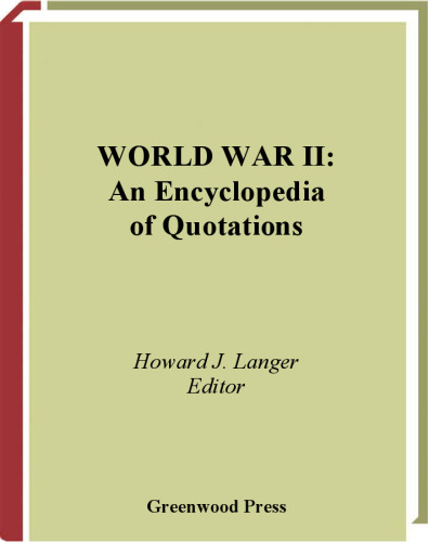 World War II : An Encyclopedia of Quotations