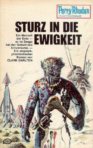 Perry Rhodan. Sturz in die Ewigkeit. Ein phantastischer Roman.