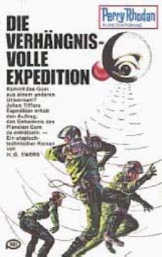 Perry Rhodan. Die verhängnisvolle Expedition