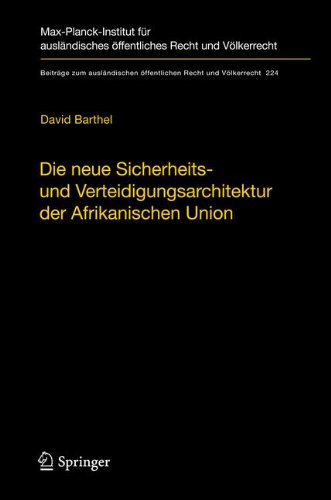 Die neue Sicherheits- und Verteidigungsarchitektur der Afrikanischen Union: Eine völkerrechtliche Untersuchung