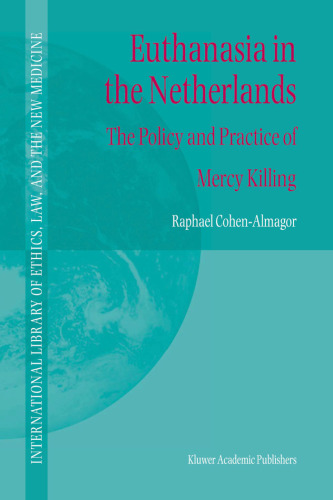 Euthanasia in the Netherlands: The Policy and Practice of Mercy Killing