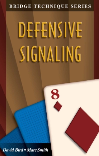 Defensive Signaling (The Bridge Technique Series)