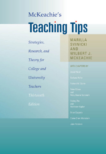 McKeachie's Teaching Tips: Strategies, Research, and Theory for College and University Teachers