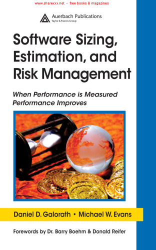 Software Sizing, Estimation, and Risk Management: When Performance is Measured Performance Improves