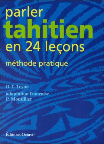 Parler tahitien en 24 lecons : Méthode pratique